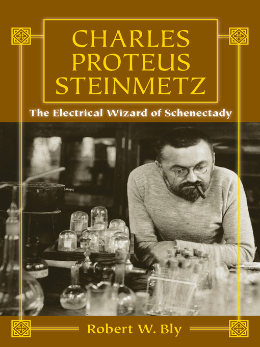 Title details for Charles Proteus Steinmetz by Robert W. Bly - Available